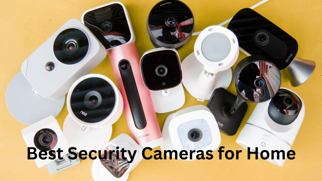 Best Security Cameras for Home