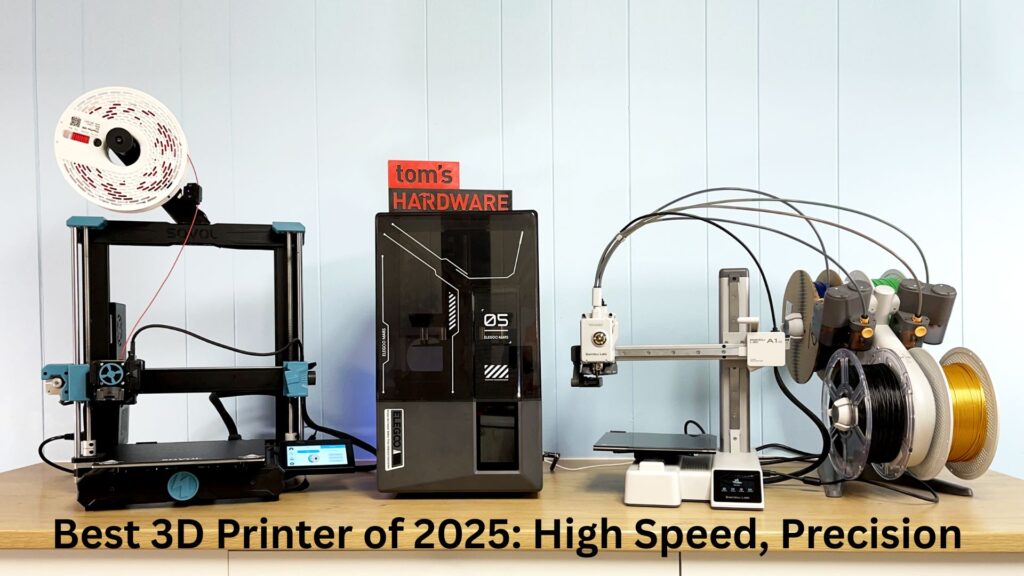 Best 3D Printer of 2025: High Speed, Precision